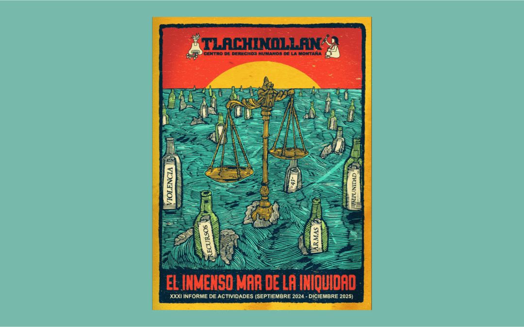 Tlaninollan: Informe XXXI El inmenso mar de la iniquidad