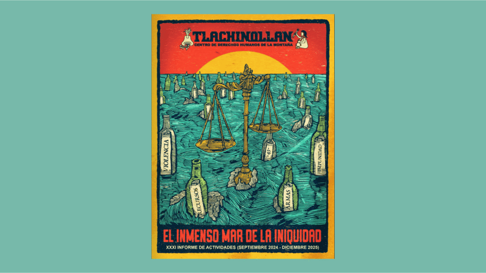 Tlachinollan: Informe XXXI El inmenso mar de la iniquidad - PUCOMIT
